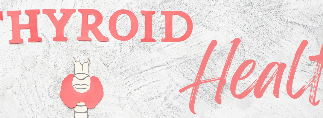 Thyroid Health & You