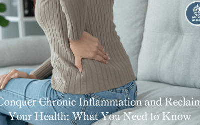 Conquer Chronic Inflammation and Reclaim Your Health: What You Need to Know