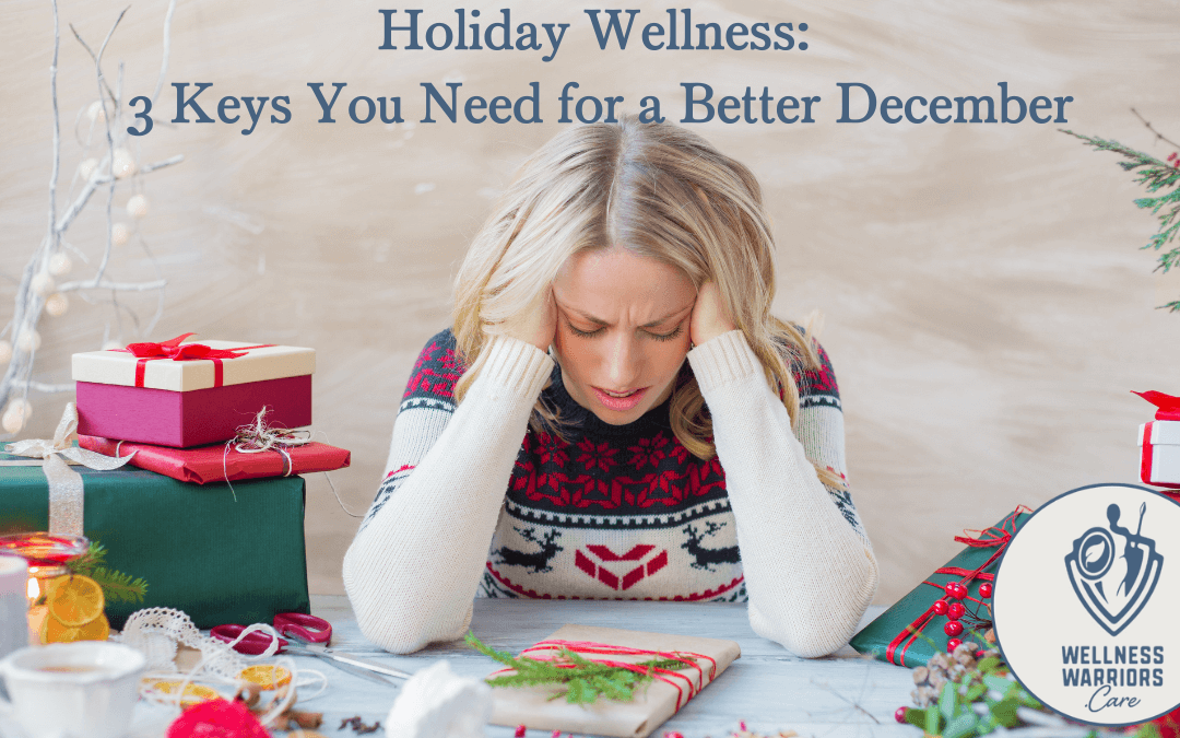 Holiday Wellness: 3 Keys You Need for a Better December