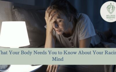 What Your Body Needs You to Know About Your Racing Mind